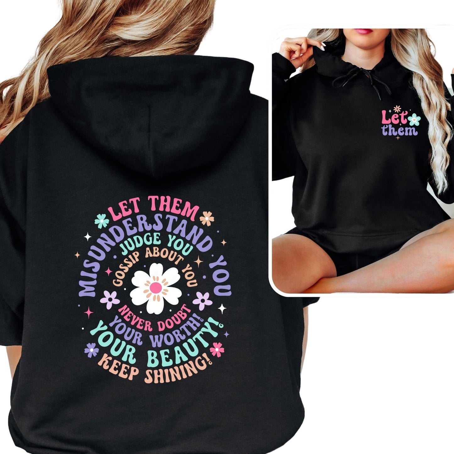 Black hoodie with motivational let them quote on front and back for empowered feminine fashion